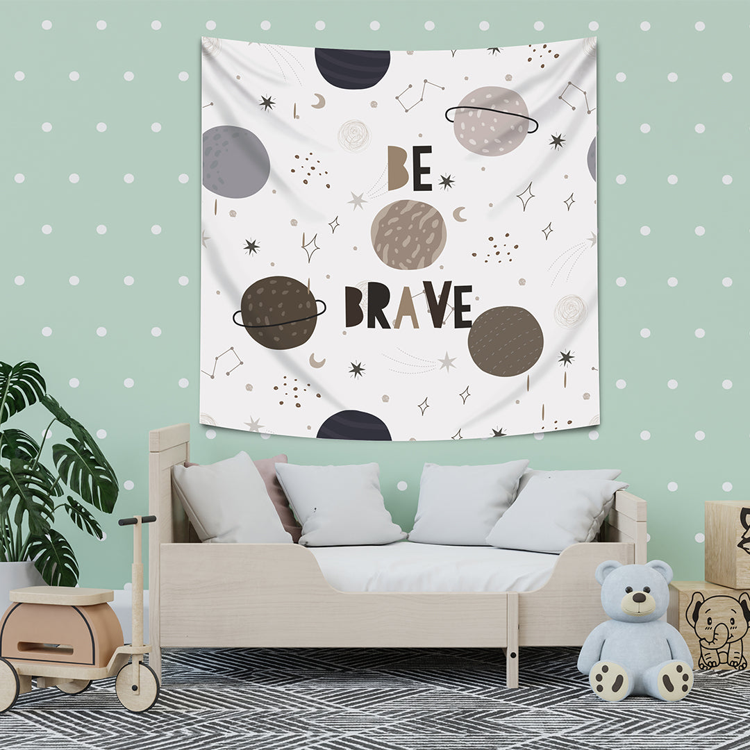 Be Brave - Cesur ol Duvar Örtüsü